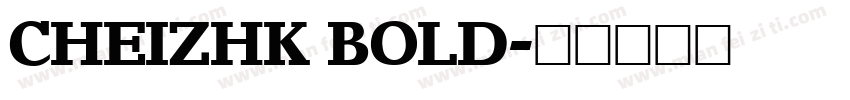 CHEIZHK BOLD字体转换